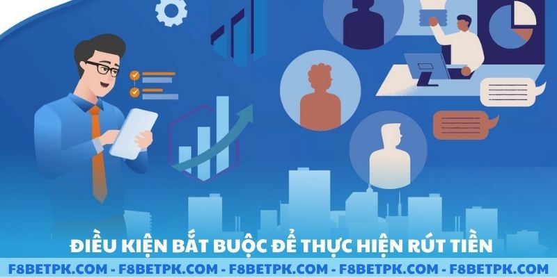 Điều kiện bắt buộc để thực hiện rút tiền