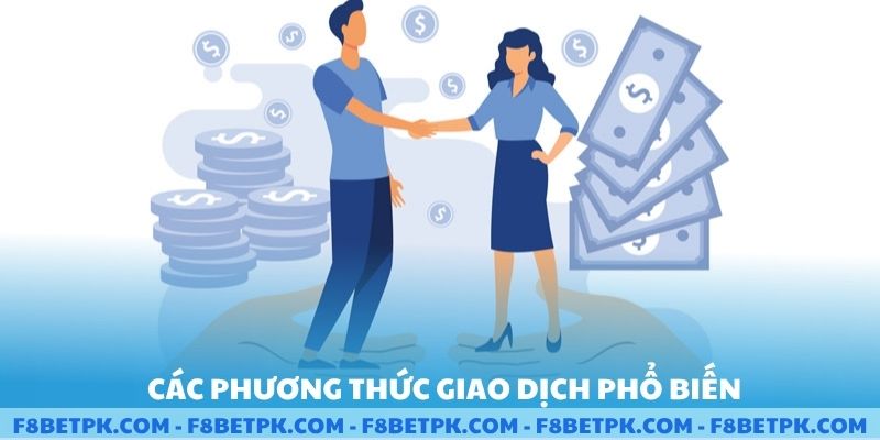 Các phương thức giao dịch phổ biến khi nạp tiền F8BET hiện nay
