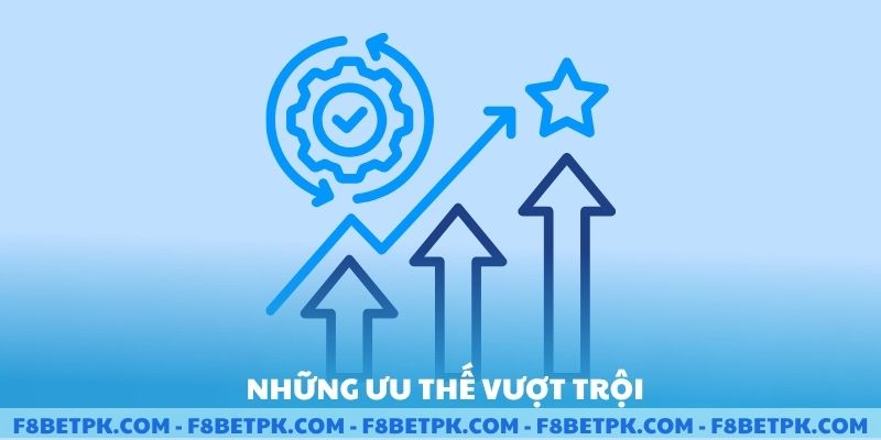 Những ưu thế vượt trội
