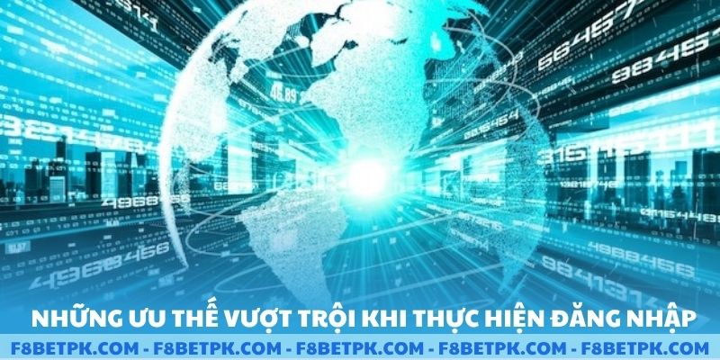 Những ưu thế vượt trội khi thực hiện đăng nhập