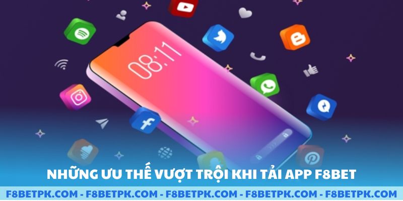 Những ưu thế vượt trội khi tải app F8BET