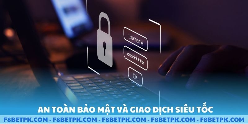 An toàn bảo mật và giao dịch siêu tốc