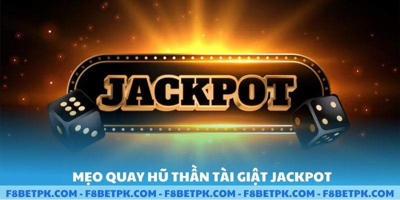 Mẹo quay hũ thần tài giật Jackpot