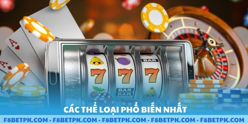 Các thể loại phổ biến nhất khi tìm hiểu Slot game