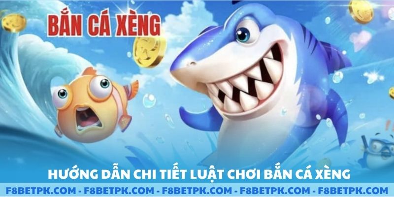 Hướng dẫn luật chơi bắn cá xèng