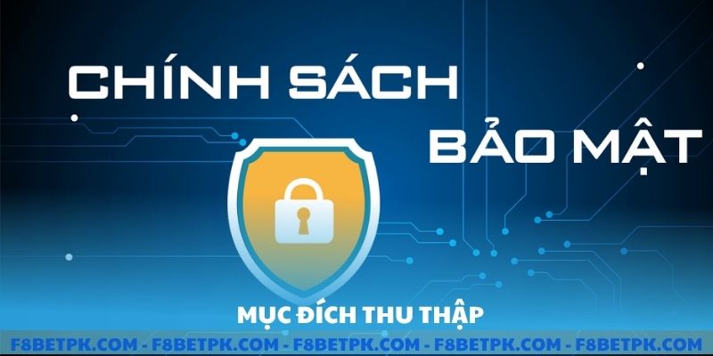 Mục đích thu thập thông tin bảo mật của khách hàng