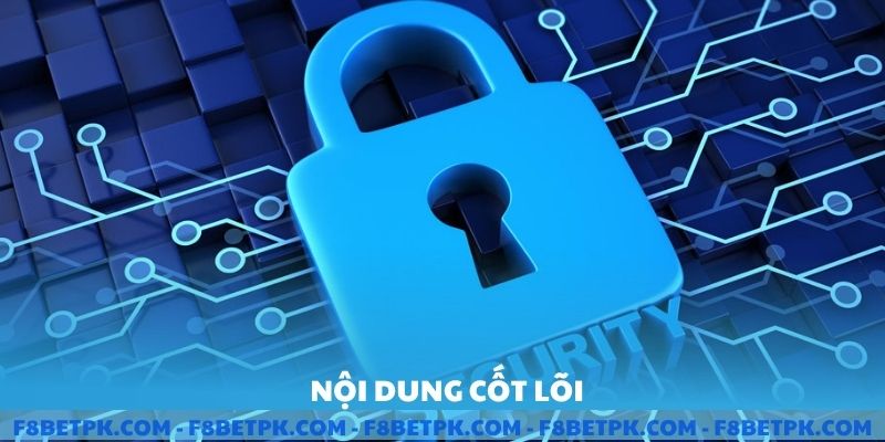 Nội dung cốt lõi của chính sách bảo mật