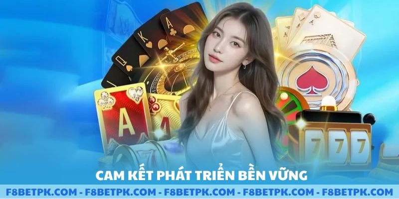 Cam kết phát triển bền vững tại F8BET